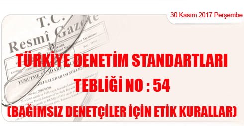 Türkiye Denetim Standartları Tebliği No: 54 (Bağımsız Denetçiler İçin Etik Kurallar)