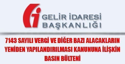 7143 sayılı Vergi ve Diğer Bazı Alacakların Yeniden Yapılandırılması Kanununa İlişkin Basın Bülteni