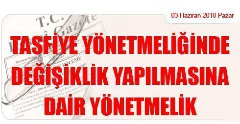 Tasfiye Yönetmeliğinde Değişiklik Yapılmasına Dair Yönetmelik