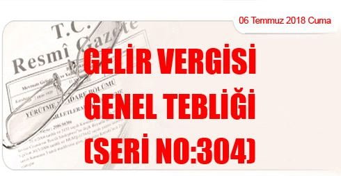 Gelir Vergisi Genel Tebliği (Seri No:304)