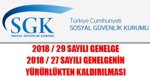 2018 / 29 Sayılı Genelge – 2018 / 27 sayılı genelge yürürlükten kaldırıldı