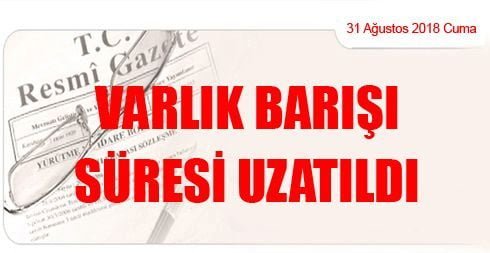 Varlık Barışı Süresi Uzatıldı