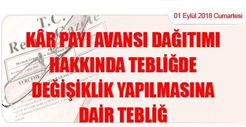 Kâr Payı Avansı Dağıtımı Hakkında Tebliğde Değişiklik Yapılmasına Dair Tebliğ