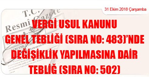 Vergi Usul Kanunu Genel Tebliği (Sıra No: 483)’nde Değişiklik Yapılmasına Dair Tebliğ (Sıra No: 502)