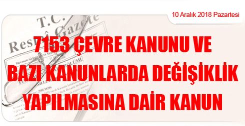 7153 Çevre Kanunu ve Bazı Kanunlarda Değişiklik Yapılmasına Dair Kanun