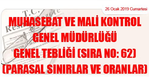 Muhasebat ve Mali Kontrol Genel Müdürlüğü Genel Tebliği (Sıra No: 62) (Parasal Sınırlar ve Oranlar)