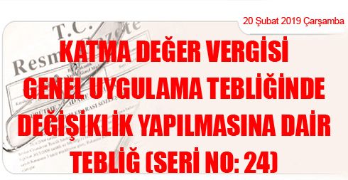 Katma Değer Vergisi Genel Uygulama Tebliğinde Değişiklik Yapılmasına Dair Tebliğ (Seri No: 24)
