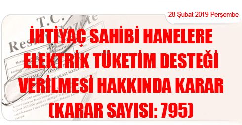 İhtiyaç Sahibi Hanelere Elektrik Tüketim Desteği Verilmesi Hakkında Karar (Karar Sayısı: 795)