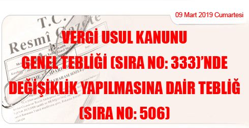 Vergi Usul Kanunu Genel Tebliği (Sıra No: 333)’nde Değişiklik Yapılmasına Dair Tebliğ (Sıra No: 506)