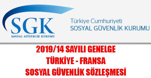 2019/14 Sayılı Genelge – Türkiye – Fransa Sosyal Güvenlik Sözleşmesi