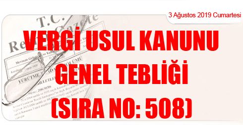 Vergi Usul Kanunu Genel Tebliği (Sıra No: 508)