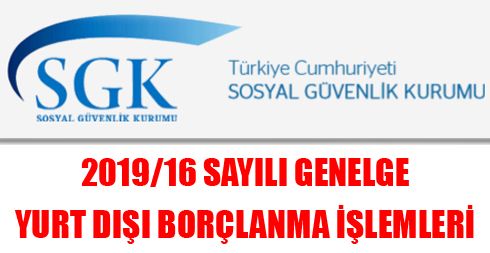 2019/16 Sayılı Genelge Yurt Dışı Borçlanma İşlemleri