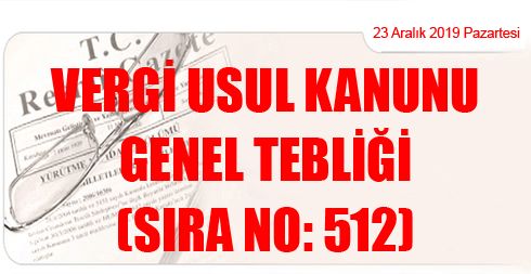 Vergi Usul Kanunu Genel Tebliği (Sıra No: 512)