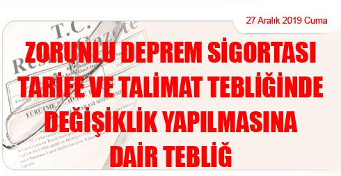 Zorunlu Deprem Sigortası Tarife ve Talimat Tebliğinde Değişiklik Yapılmasına Dair Tebliğ