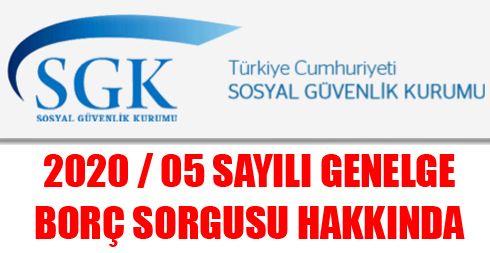 2020 / 05 Sayılı Genelge – Borç Sorgusu