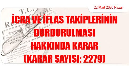 İcra ve İflas Takiplerinin Durdurulması Hakkında Karar (Karar Sayısı: 2279)