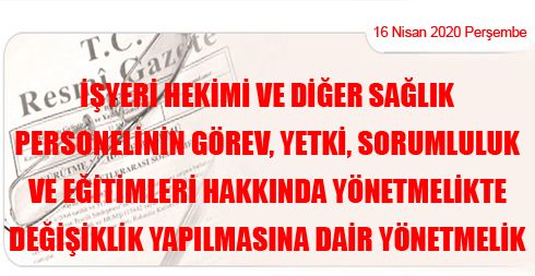 İşyeri Hekimi ve Diğer Sağlık Personelinin Görev, Yetki, Sorumluluk ve Eğitimleri Hakkında Yönetmelikte Değişiklik Yapılmasına Dair Yönetmelik