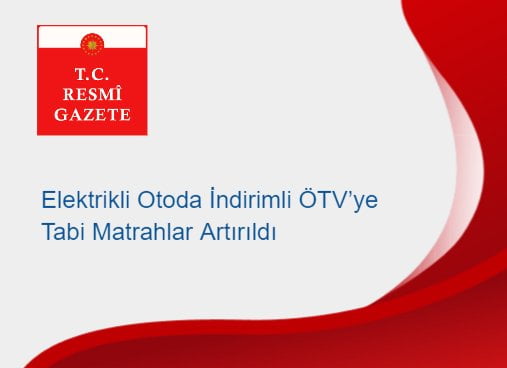 Elektrikli Otoda İndirimli ÖTV’ye Tabi Matrahlar Artırıldı