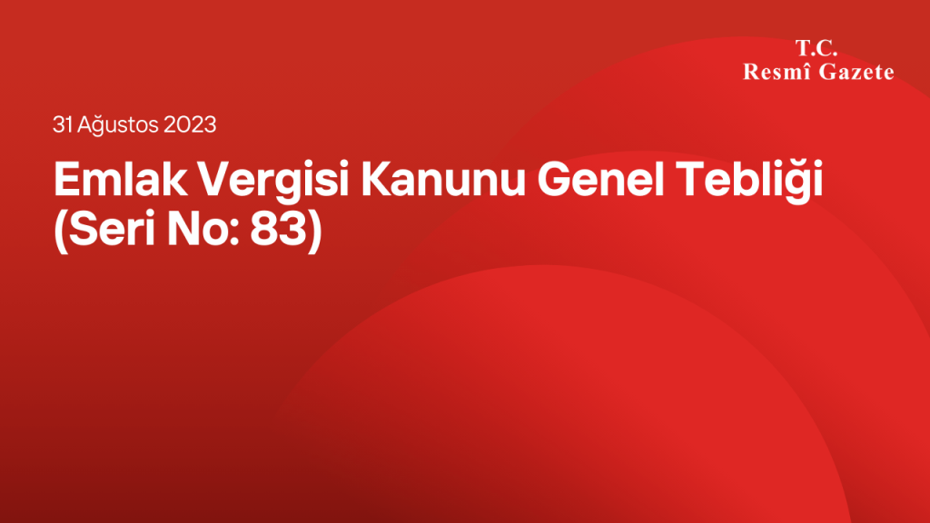 Emlak Vergisi Kanunu Genel Tebliği (Seri No: 83)