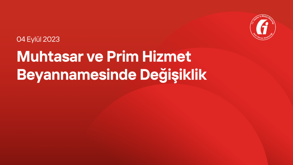 Muhtasar ve Prim Hizmet Beyannamesinde Değişiklik