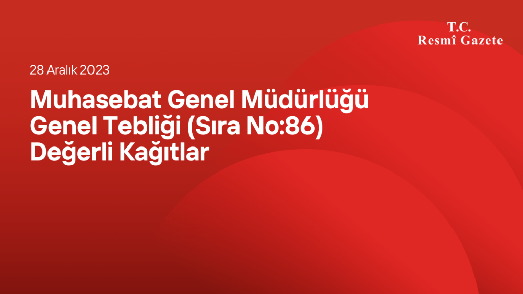 Muhasebat Genel Müdürlüğü Genel Tebliği (Sıra No:86) Değerli Kağıtlar
