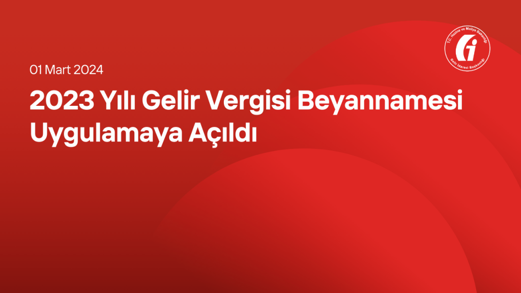 2023 Yılı Gelir Vergisi Beyannamesi Uygulamaya Açıldı