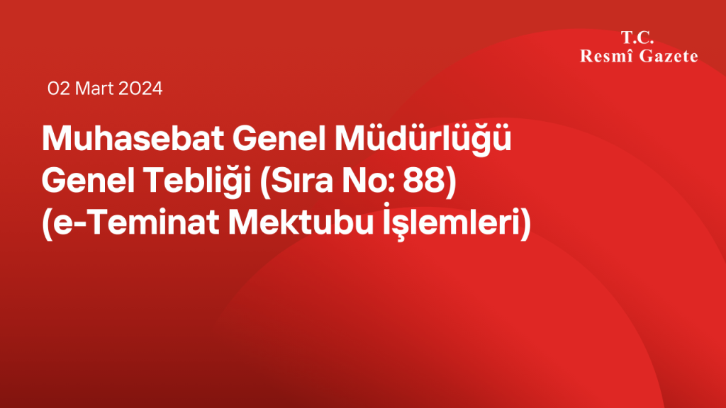 Muhasebat Genel Müdürlüğü Genel Tebliği (Sıra No: 88) (e-Teminat Mektubu İşlemleri)