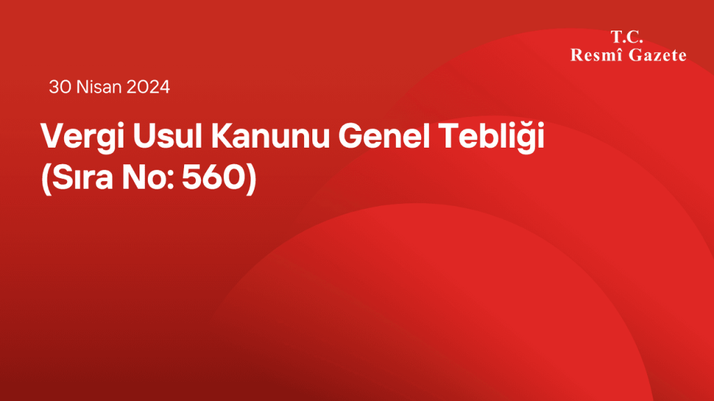 Vergi Usul Kanunu Genel Tebliği (Sıra No: 560)