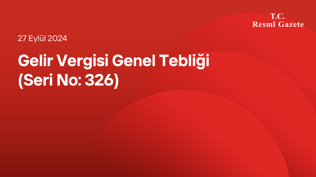 Gelir Vergisi Genel Tebliği (Seri No: 326)