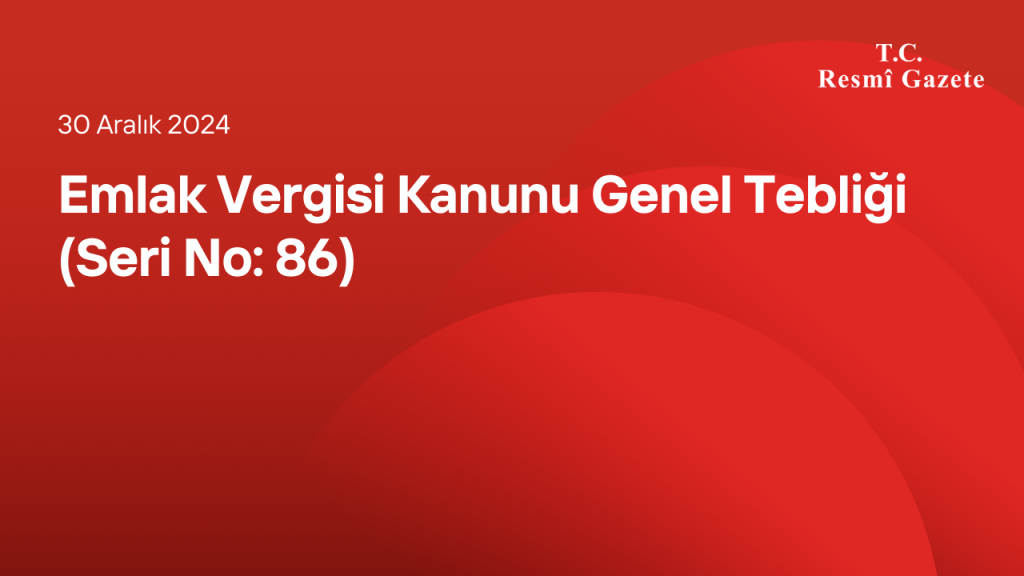 Emlak Vergisi Kanunu Genel Tebliği (Seri No: 86)